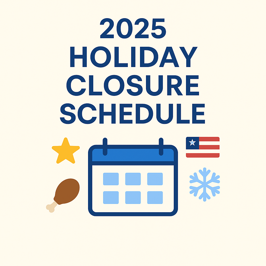 2025 Holiday Closure Schedule