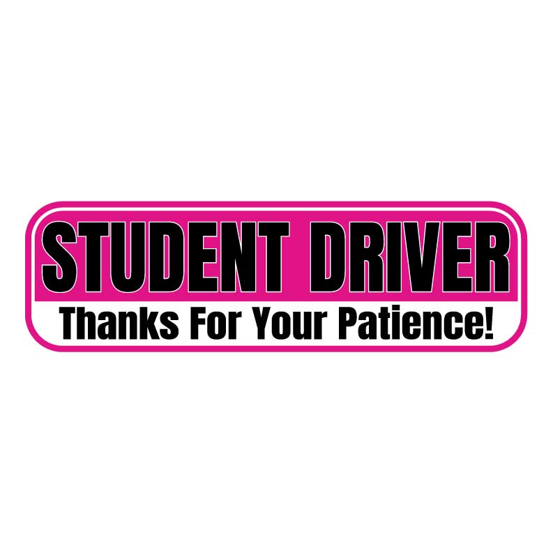 Pink and black Student Driver Thanks For Your Patience magnetic sign